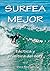 Surfea Mejor - táctica y práctica del surf (Spanish Edition)