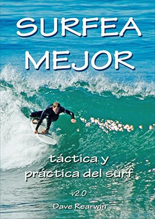 Surfea Mejor - táctica y práctica del surf (Spanish Edition)