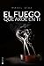 El fuego que arde en ti