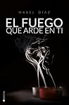 El fuego que arde...