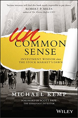 Uncommon Sense: Investment Wisdom Since the Stock Market's Dawn (Kindle Edition)