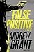 False Positive by Andrew  Grant
