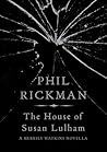 The House of Susan Lulham by Phil Rickman