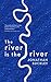 The River is The River