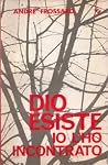 Dio esiste, io l'...