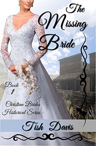 The Missing Bride (Christian Brides Historical)