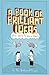 A Book of Brilliant Ideas: And How to Have Them