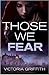 Those We Fear