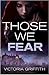 Those We Fear
