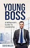 Young Boss: A Millennial's Guide To Leadership