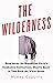 The Wilderness: Deep Inside...