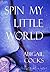 Spin My Little World