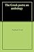 The Greek poets; an anthology