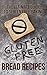 Gluten Free Bread Recipes: The Ultimate Guide to Gluten Free Baking