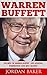 Warren Buffett: The Best of Warren Buffett - Life Lessons, Inspiration And Best Quotes (Management and Leadership, Investing Lessons, How To Be Successful)