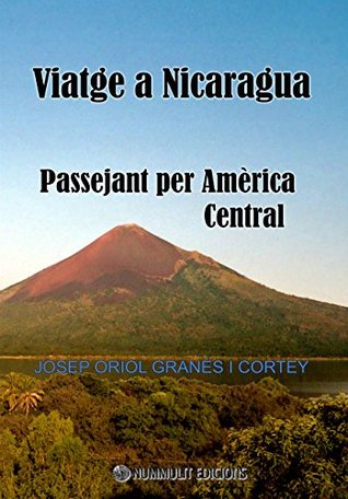 Viatge a Nicaragua. Passejant per Amèrica Central (Kindle Edition)