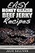 Easy Honey Glazed Beef Jerky Recipes: A Complete Cookbook For Beef Jerky Lover