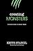 Creating Monsters by Keith Stancil