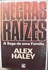 Negras raízes by Alex Haley