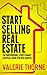 START SELLING REAL ESTATE: The Empowering, Street-Smart Survival Guide for New Agents