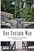 Our Certain Way by Allan Curtis