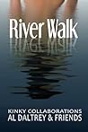 River Walk - Ten Kinky Collaborations