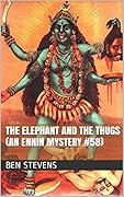 The Elephant and the Thugs: An Ennin Mystery #58