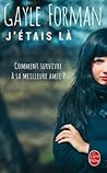 J'étais là by Gayle Forman