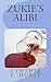 Zukie's Alibi