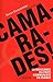 Camarades ! : La Naissance du Parti Communiste en France