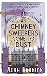 As Chimney Sweepers Come to Dust by Alan Bradley