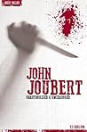 John Joubert - Serial Killers Unauthorized & Uncensored