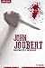 John Joubert - Serial Killers Unauthorized & Uncensored by T.J. Carlson