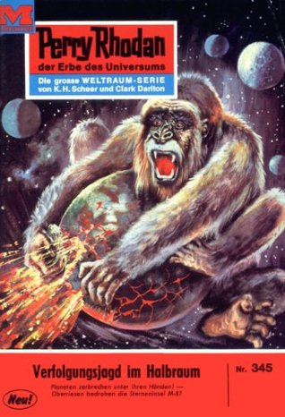 Perry Rhodan 345: Verfolgungsjagd im Halbraum: Perry Rhodan-Zyklus "M 87" (Perry Rhodan-Erstauflage) (German Edition)