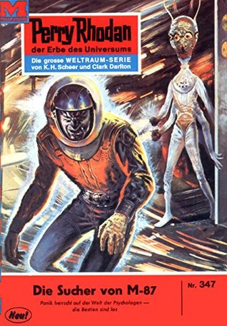 Perry Rhodan 347: Die Sucher von M-87: Perry Rhodan-Zyklus "M 87" (Perry Rhodan-Erstauflage) (German Edition)