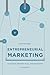 Entrepreneurial Marketing by Ian Chaston
