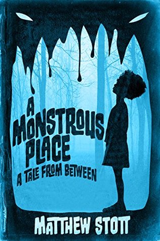 A Monstrous Place (Tales From Between, #1)