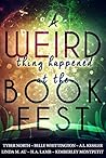 A Weird Thing Happened at the Book Fest by Belle Whittington