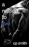A Reason to Live by C.P.  Smith