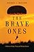 The Brave Ones: A Memoir of Hope, Pride and Military Service