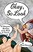 Okay, So Look: A Humorous Retelling of the Book of Genesis (The Bible: Faster, Funnier 1)