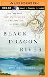 Black Dragon River by Dominic Ziegler