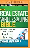 The Real Estate Wholesaling Bible