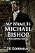 My Name Is Michael Bishop