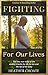 Fighting For Our Lives: A M...