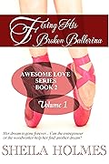 Fixing His Broken Ballerina: Volume 1