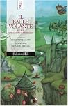 Il baule volante: storie d'incanto e di magia