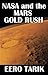 NASA and the Mars Gold Rush