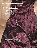 A Prelude To A Dance