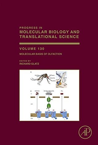 Molecular Basis of Olfaction (Progress in Molecular Biology and Translational Science Book 130) (Volume 130)